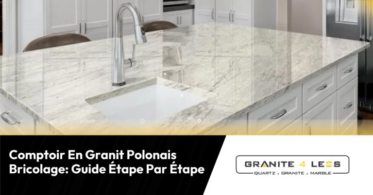 Comptoir En Granit Polonais Bricolage: Guide Étape Par Étape