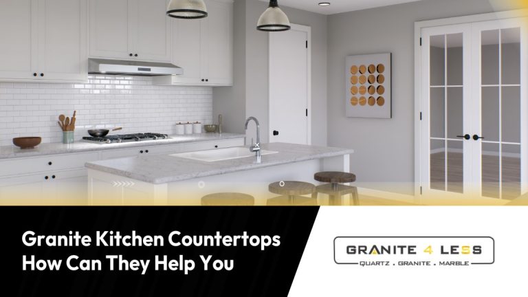 Granite Kitchen Countertops How Can They Help You