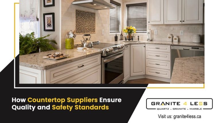 How Countertop Suppliers Ensure Quality And Safety Standards