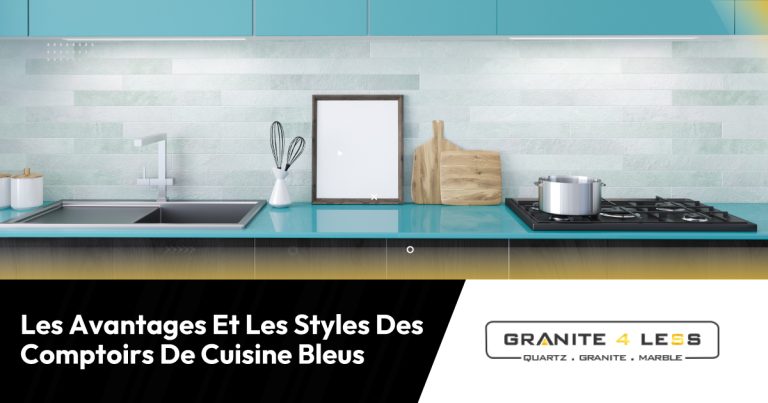 Les Avantages Et Les Styles Des Comptoirs De Cuisine Bleus