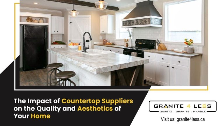 The Impact Of Countertop Suppliers On The Quality And Aesthetics Of Your Home