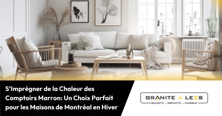 S’Imprégner de la Chaleur des Comptoirs Marron: Un Choix Parfait pour les Maisons de Montréal en Hiver
