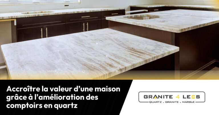 Accroître la valeur d’une maison grâce à l’amélioration des comptoirs en quartz