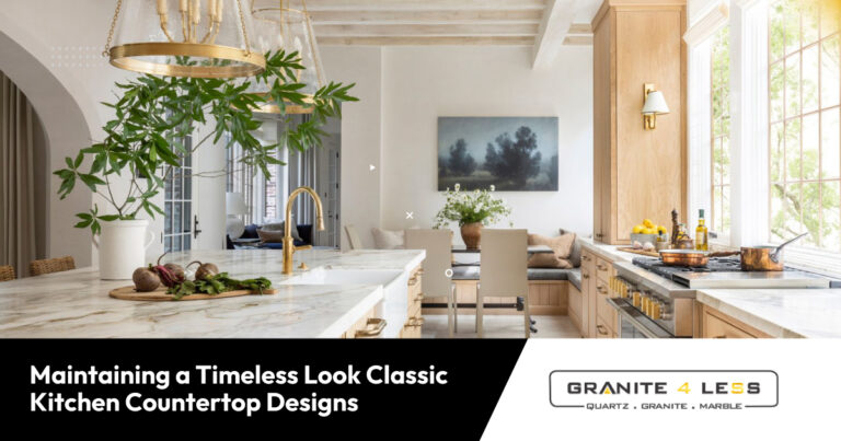Maintaining a Timeless Look: Classic Kitchen Countertop Designs